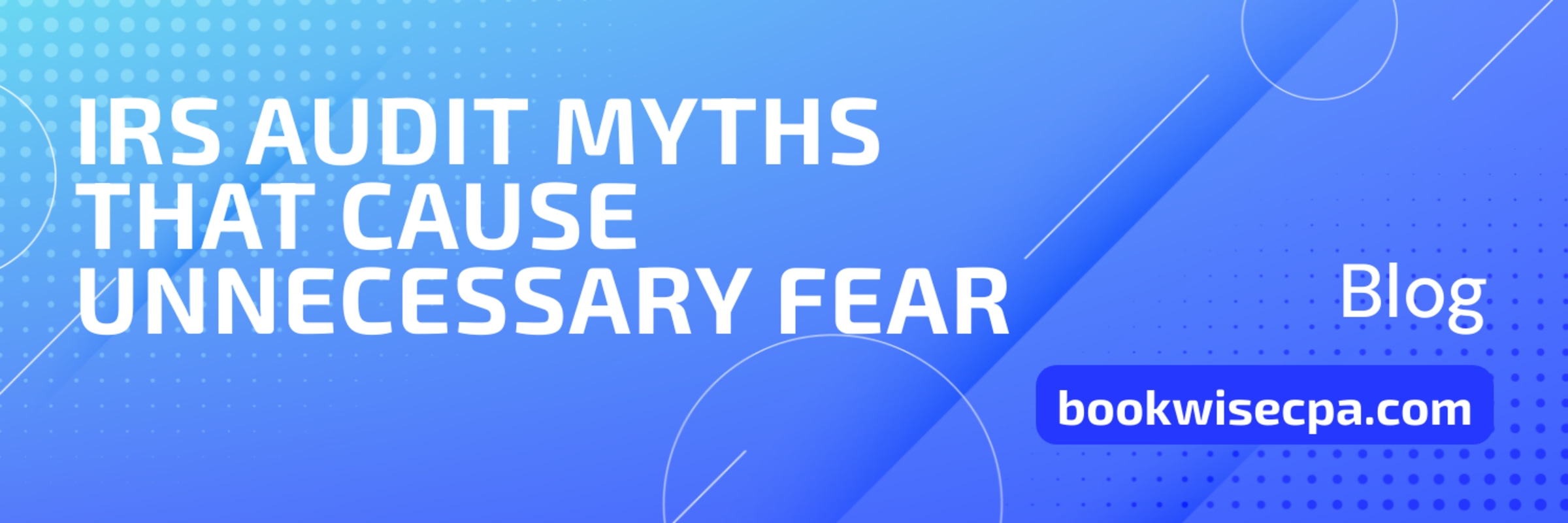 IRS Audit Myths That Are Keeping You Up at Night — And Why You Can Relax