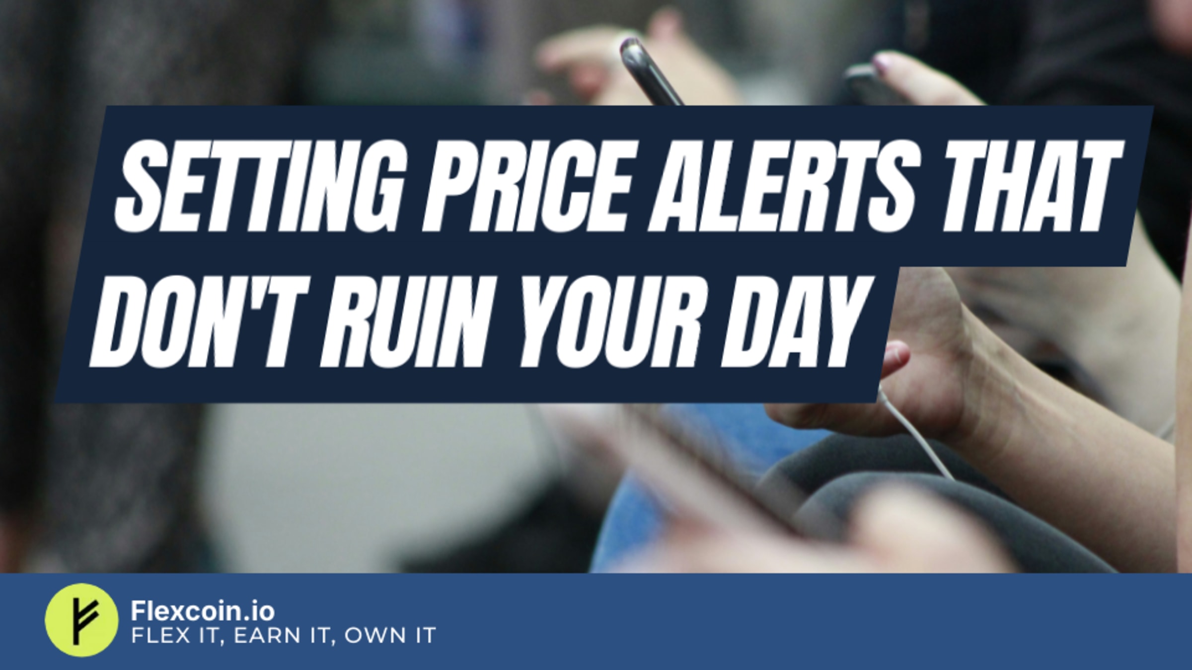 Setting price alerts that don't ruin your day