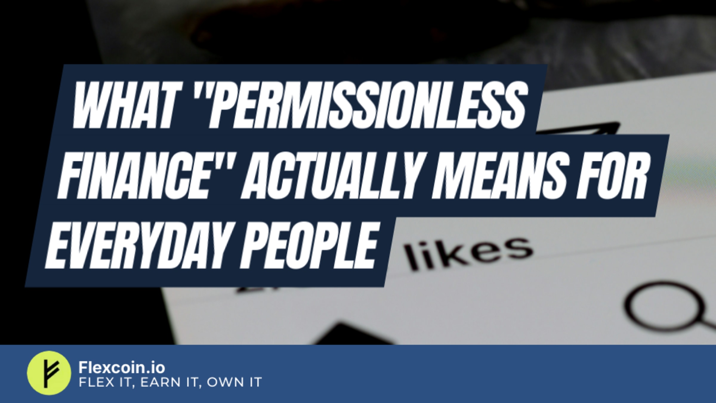 What "Permissionless Finance" Actually Means for Everyday People