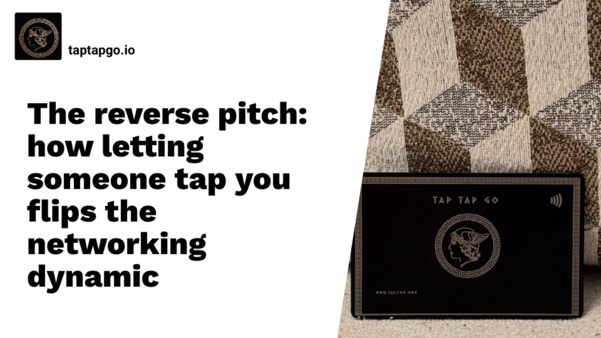 The reverse pitch: how letting someone tap you flips the networking dynamic