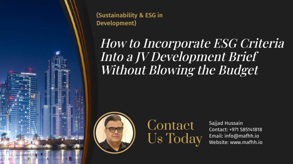 How to Incorporate ESG Criteria Into a JV Development Brief Without Blowing the Budget