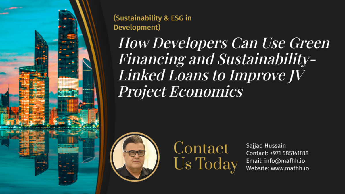 How Developers Can Use Green Financing and Sustainability-Linked Loans to Improve JV Project Economics