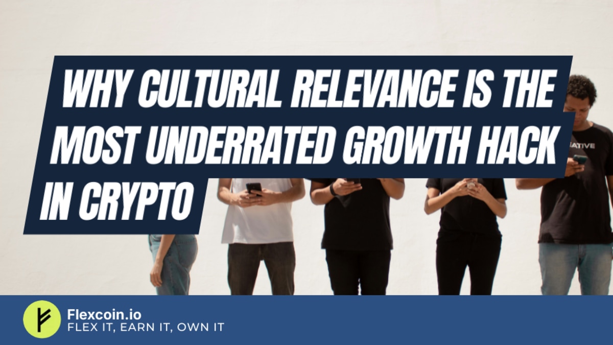 Why Cultural Relevance Is the Most Underrated Growth Hack in Crypto