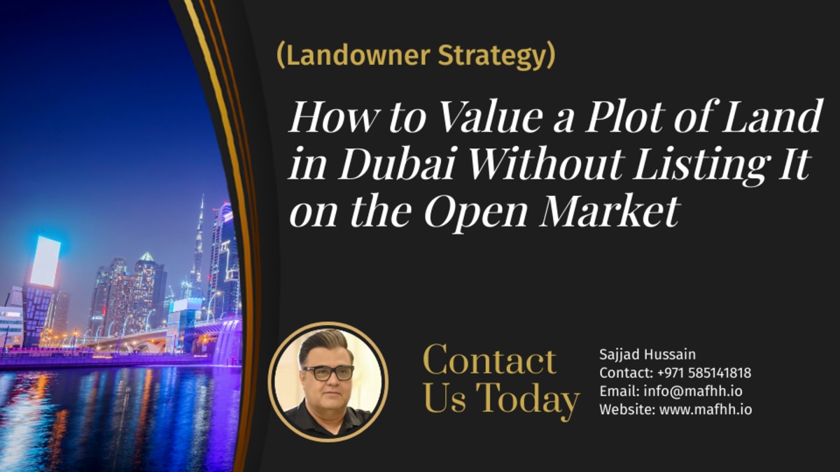 How to Value a Plot of Land in Dubai Without Listing It on the Open Market