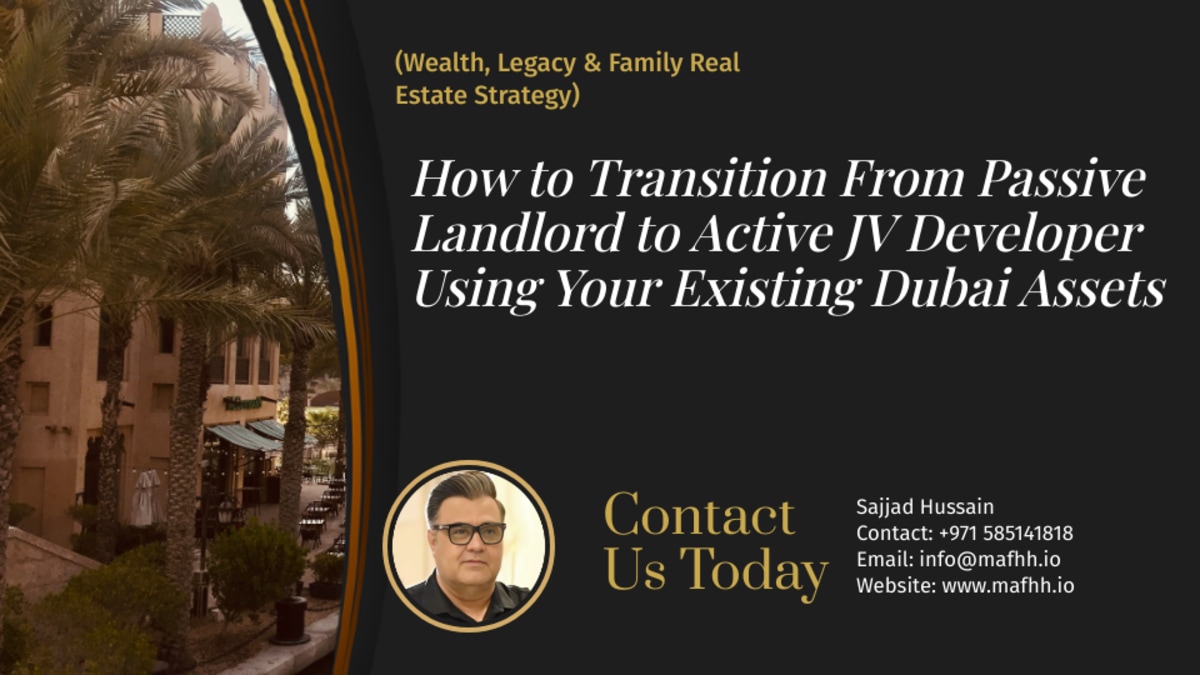 How to Transition From Passive Landlord to Active JV Developer Using Your Existing Dubai Assets