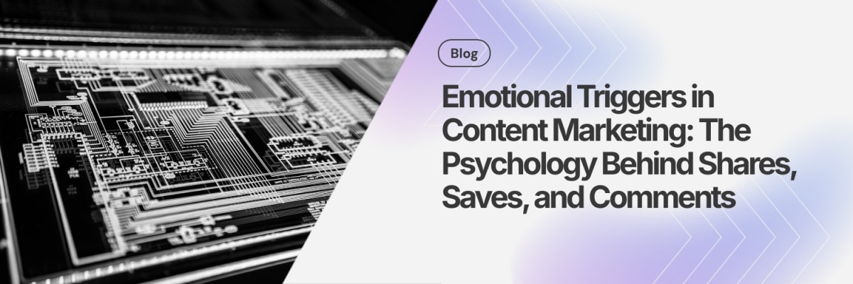 Emotional Triggers in Content Marketing: The Psychology Behind Shares, Saves, and Comments