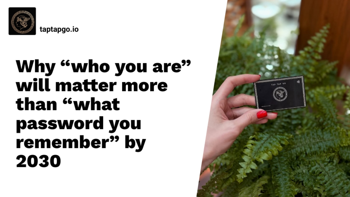 Why "Who You Are" Will Matter More Than "What Password You Remember" by 2030