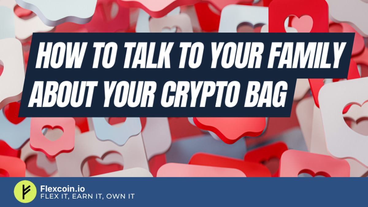 How to talk to your family about your crypto bag