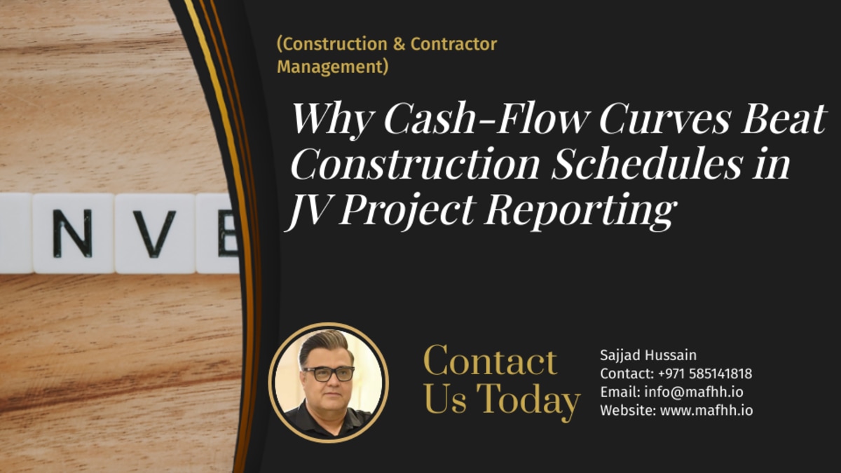 Why Cash-Flow Curves Beat Construction Schedules in JV Project Reporting