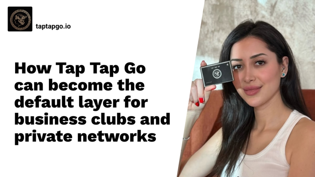 The Default Layer: Why Business Clubs and Private Networks Are Built for Tap Tap Go
