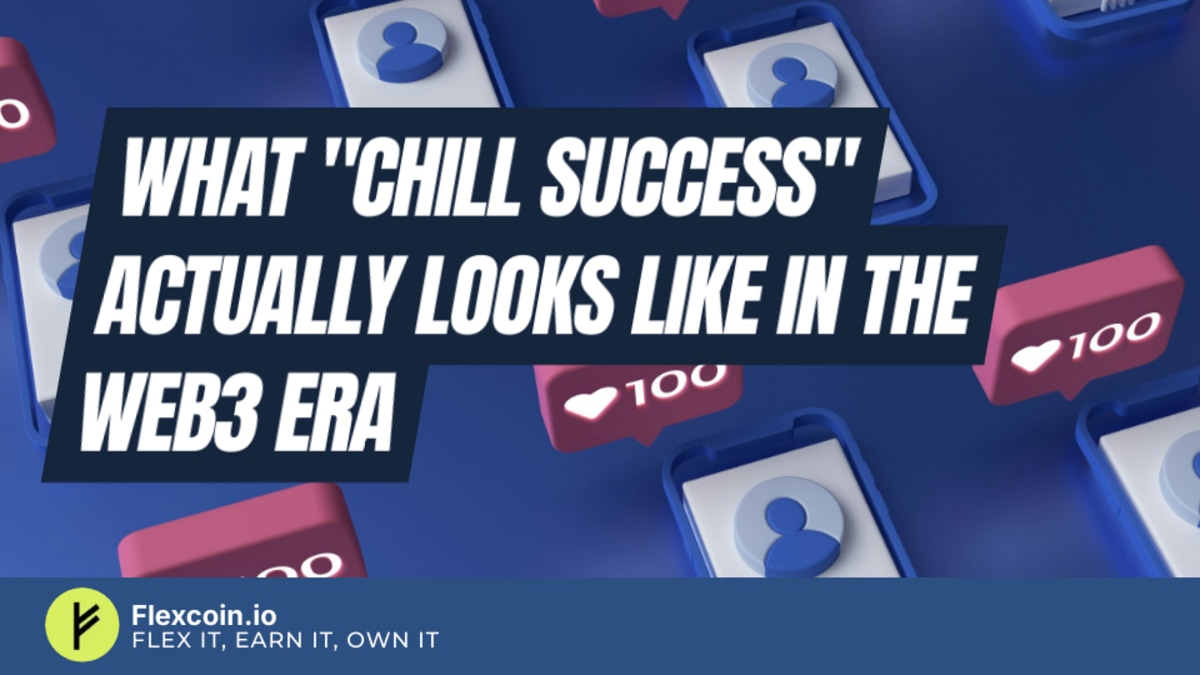 What "Chill Success" Actually Looks Like in the Web3 Era