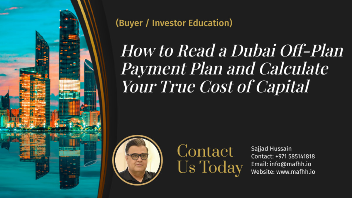 How to Read a Dubai Off-Plan Payment Plan and Calculate Your True Cost of Capital