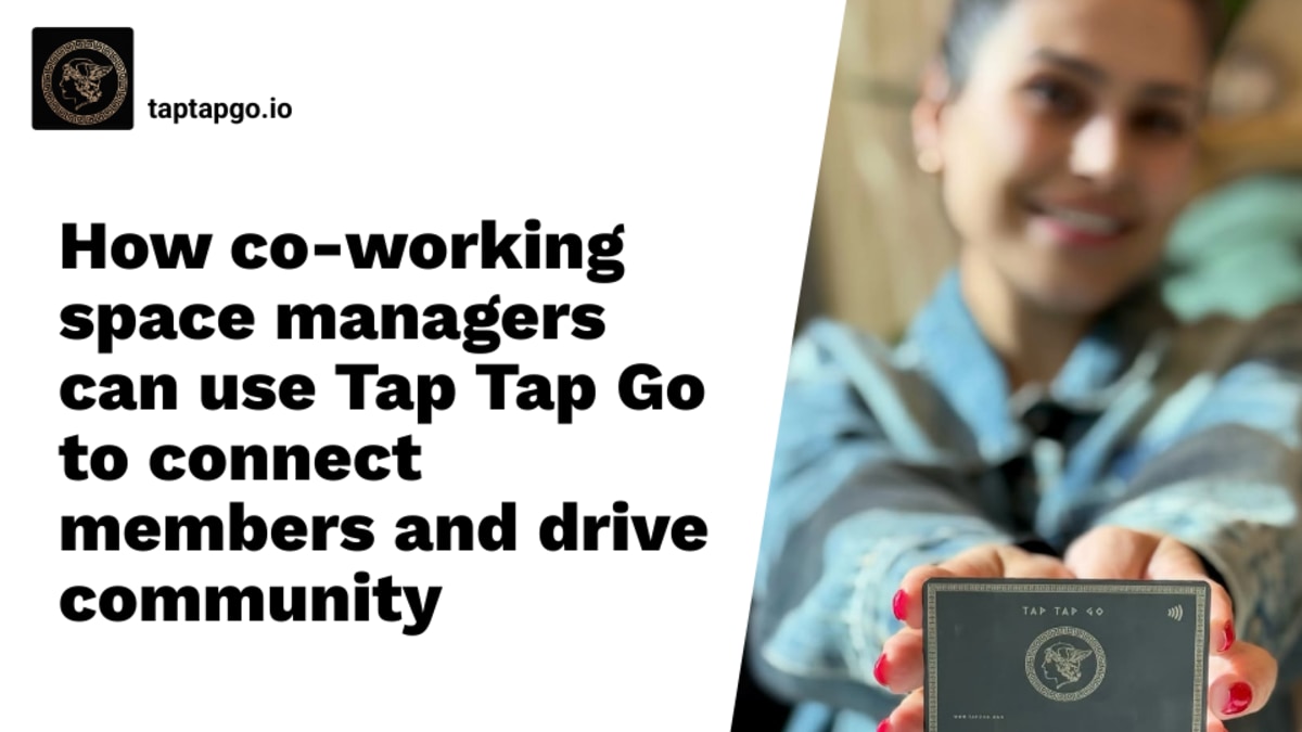 How co-working space managers can use Tap Tap Go to connect members and drive community