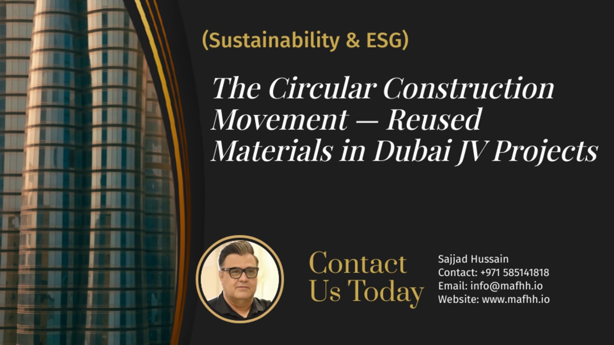The Circular Construction Movement — Reused Materials in Dubai JV Projects