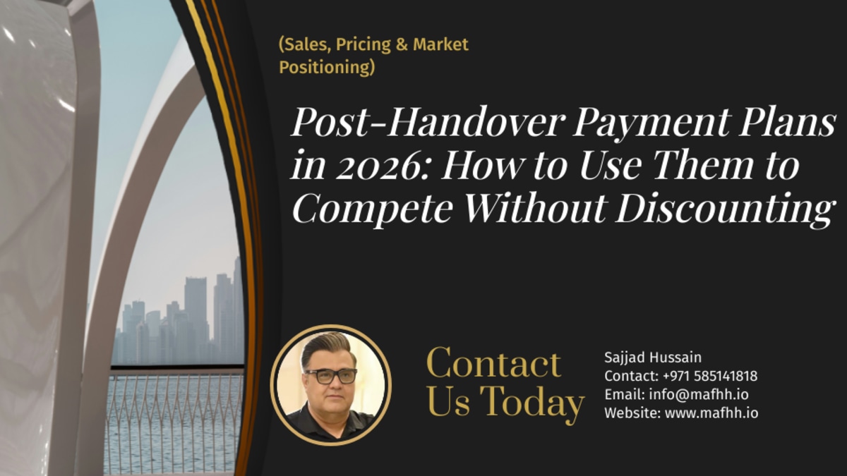 Post-Handover Payment Plans in 2026: How to Use Them to Compete Without Discounting