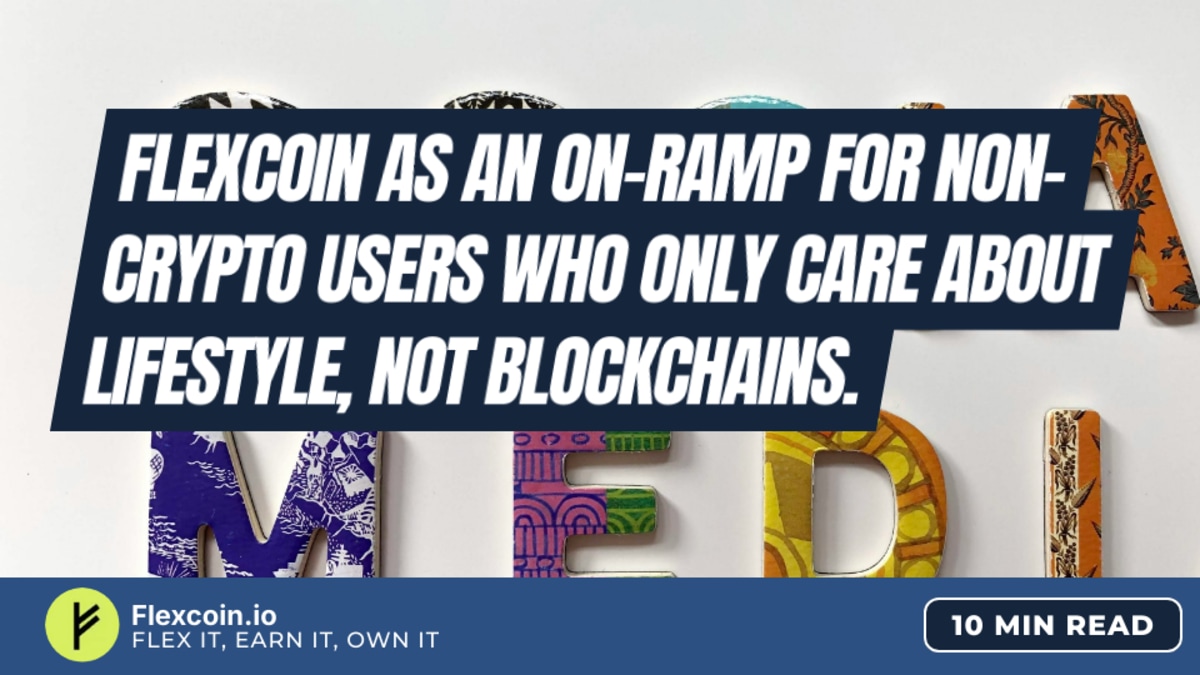 You Don't Need to Understand Blockchain to Belong Here: FlexCoin as the Lifestyle On-Ramp Crypto Has Been Missing