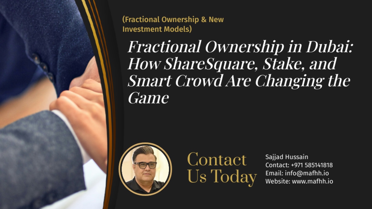 Fractional Ownership in Dubai: How ShareSquare, Stake, and Smart Crowd Are Changing the Game