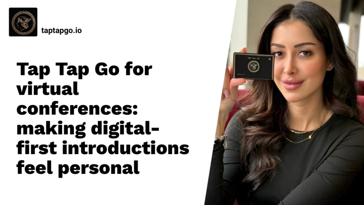 Tap Tap Go for virtual conferences: making digital-first introductions feel personal