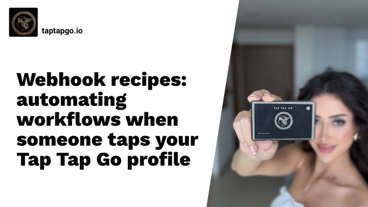 Webhook recipes: automating workflows when someone taps your Tap Tap Go profile