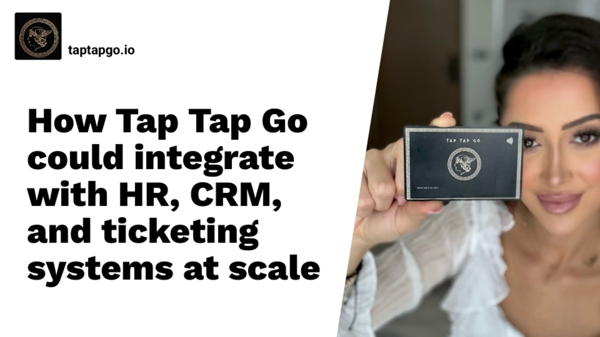 How Tap Tap Go could integrate with HR, CRM, and ticketing systems at scale