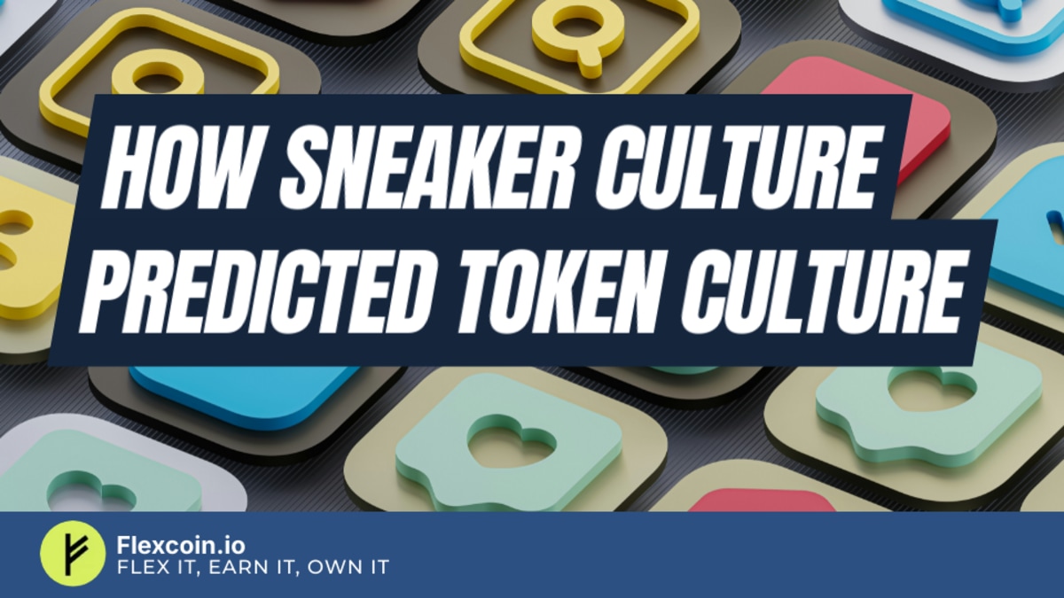 How sneaker culture predicted token culture