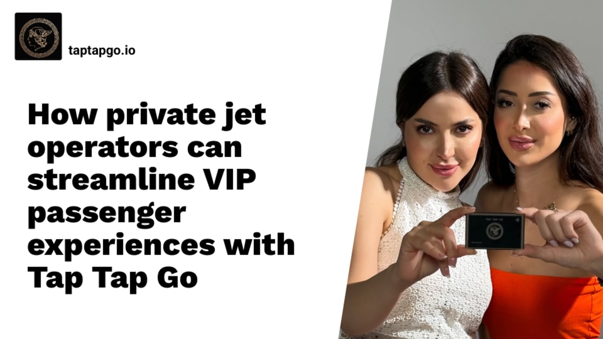 How private jet operators can streamline VIP passenger experiences with Tap Tap Go
