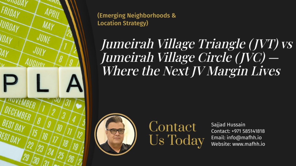 Jumeirah Village Triangle (JVT) vs Jumeirah Village Circle (JVC) — Where the Next JV Margin Lives