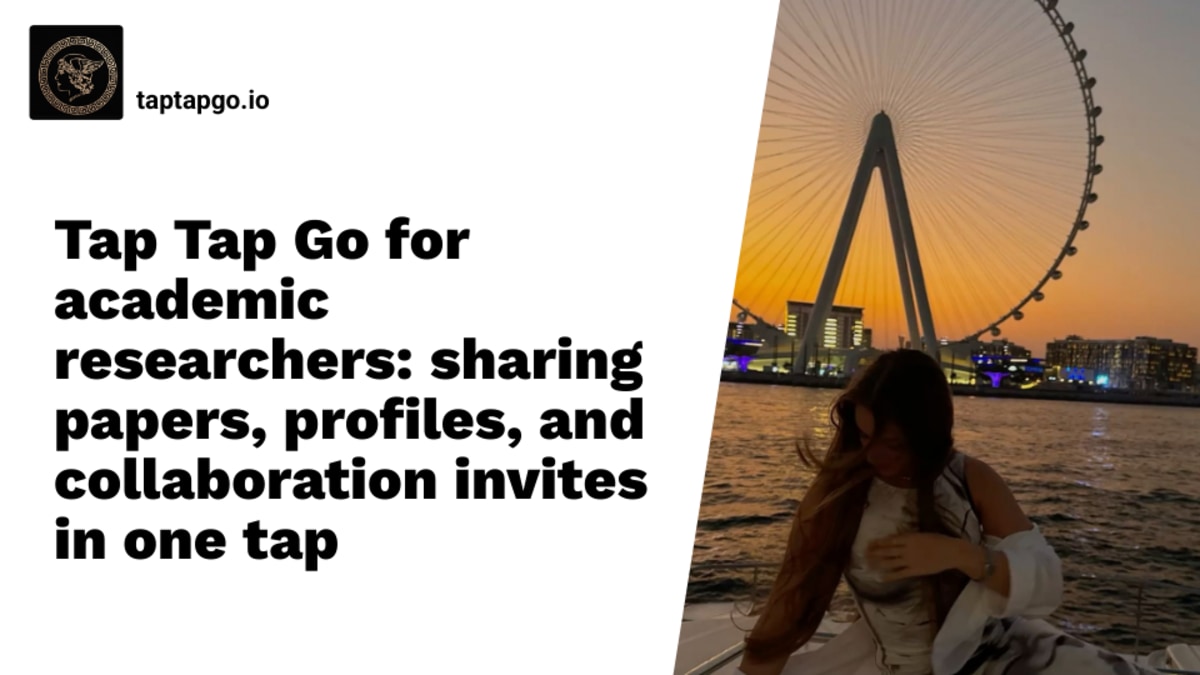 Tap Tap Go for academic researchers: sharing papers, profiles, and collaboration invites in one tap