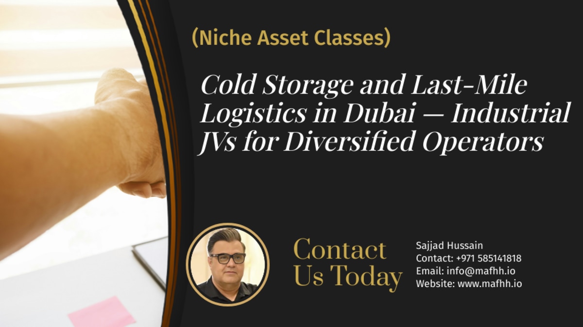 Cold Storage and Last-Mile Logistics in Dubai — Industrial JVs for Diversified Operators