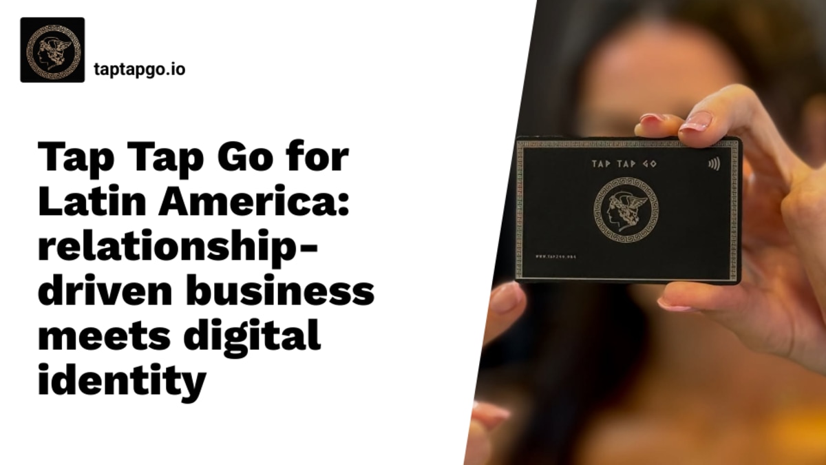 Tap Tap Go for Latin America: relationship-driven business meets digital identity