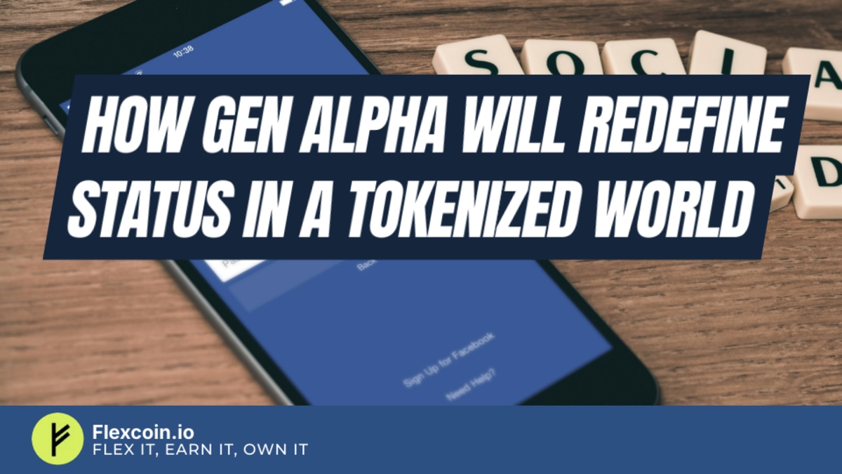 How Gen Alpha will redefine status in a tokenized world