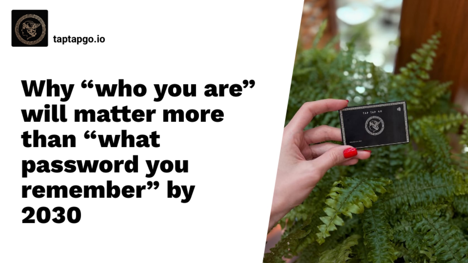 Why “who you are” will matter more than “what password you remember” by 2030