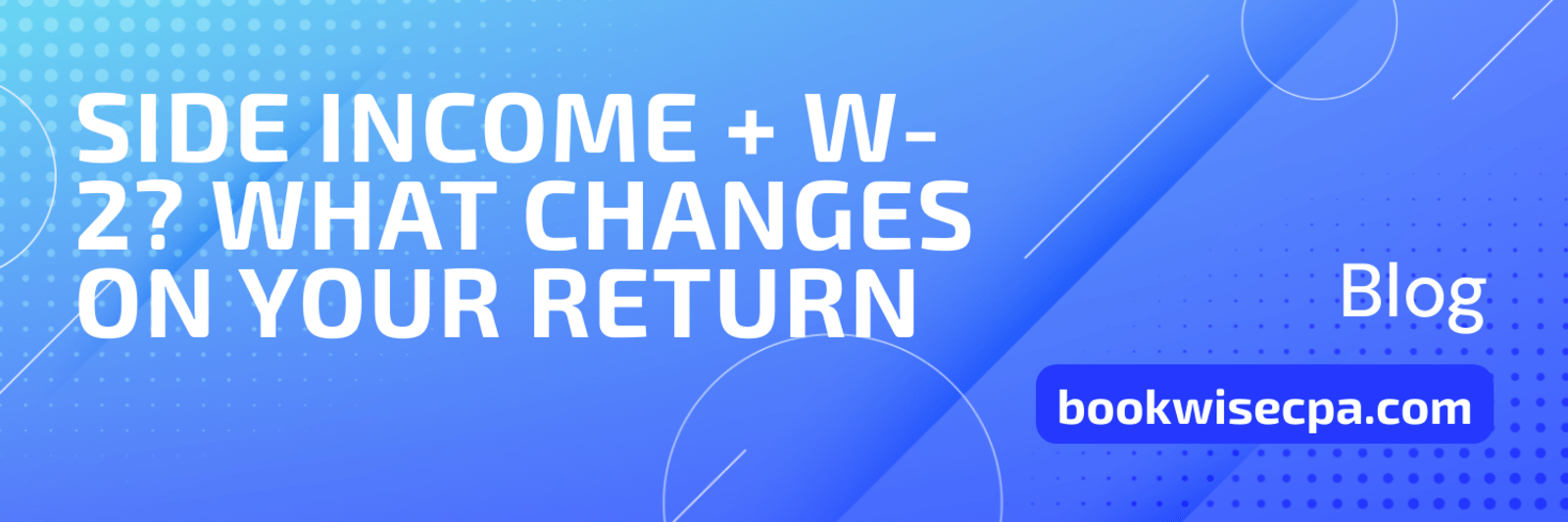 Side Income + W-2? Here's Exactly What Changes on Your Tax Return