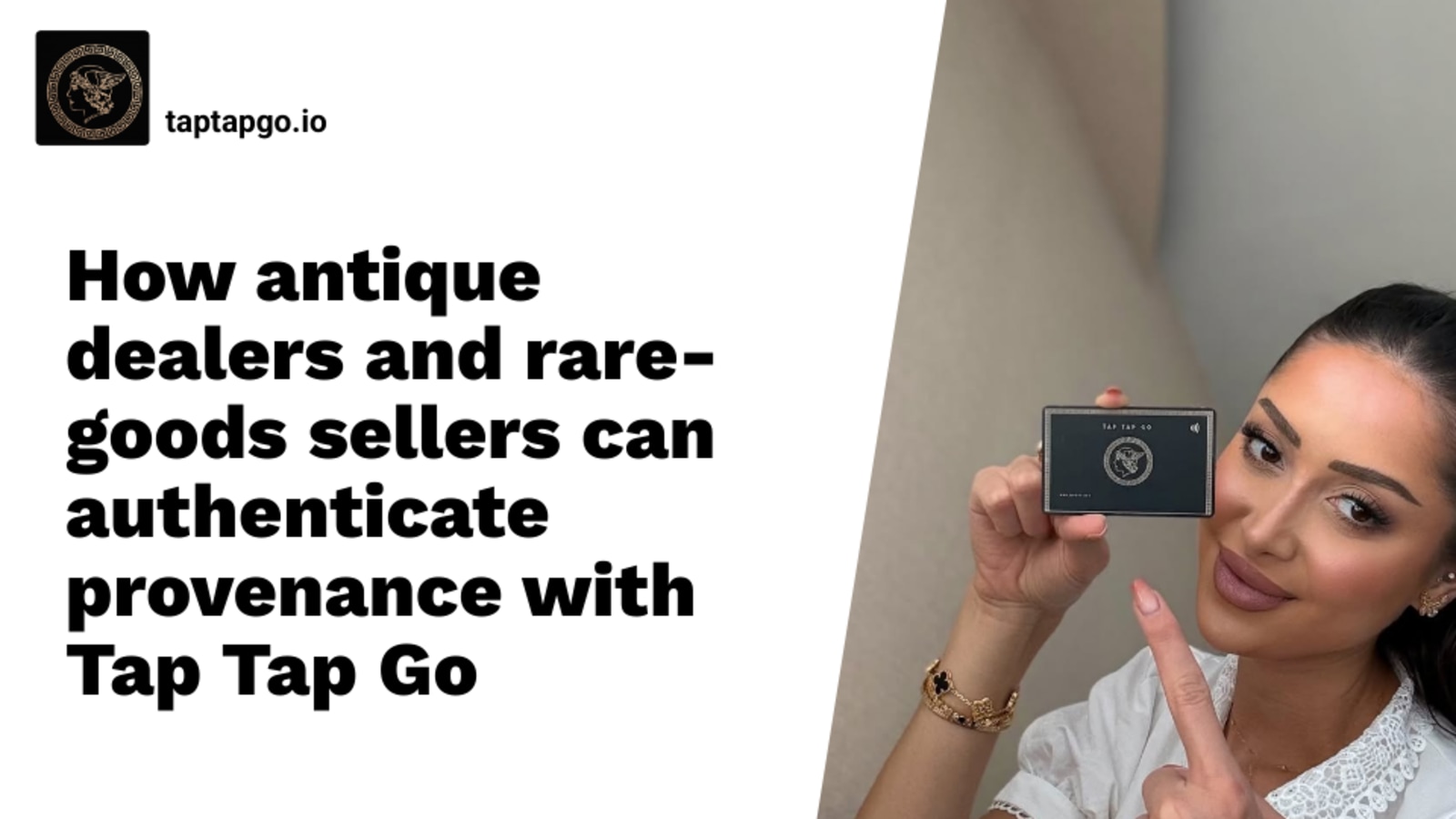 How antique dealers and rare-goods sellers can authenticate provenance with Tap Tap Go