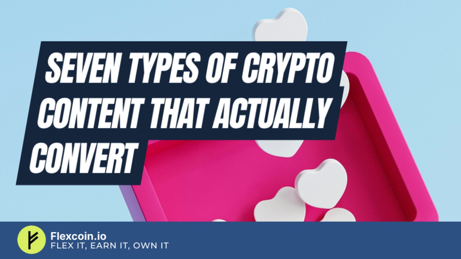 Seven types of crypto content that actually convert