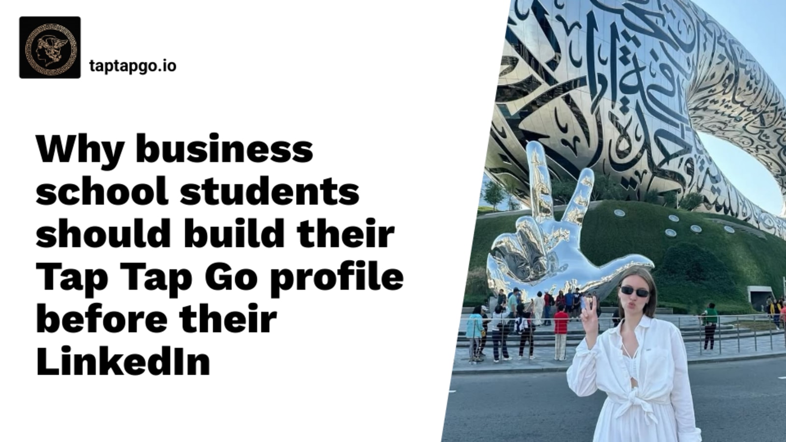 Why business school students should build their Tap Tap Go profile before their LinkedIn