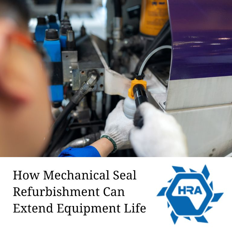 How Mechanical Seal Refurbishment Can Extend Equipment Life