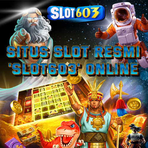 Situs Resmi SLOT603 Online Gaming Terlengkap & Slot Deposit Qris