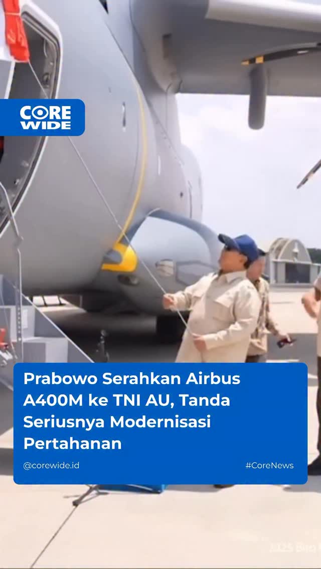 Prabowo Serahkan Airbus A400M ke TNI AU, Tanda Seriusnya Modernisasi Pertahanan