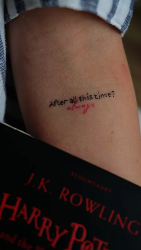 Tattoo inscription from Harry Potter After all this time - Always