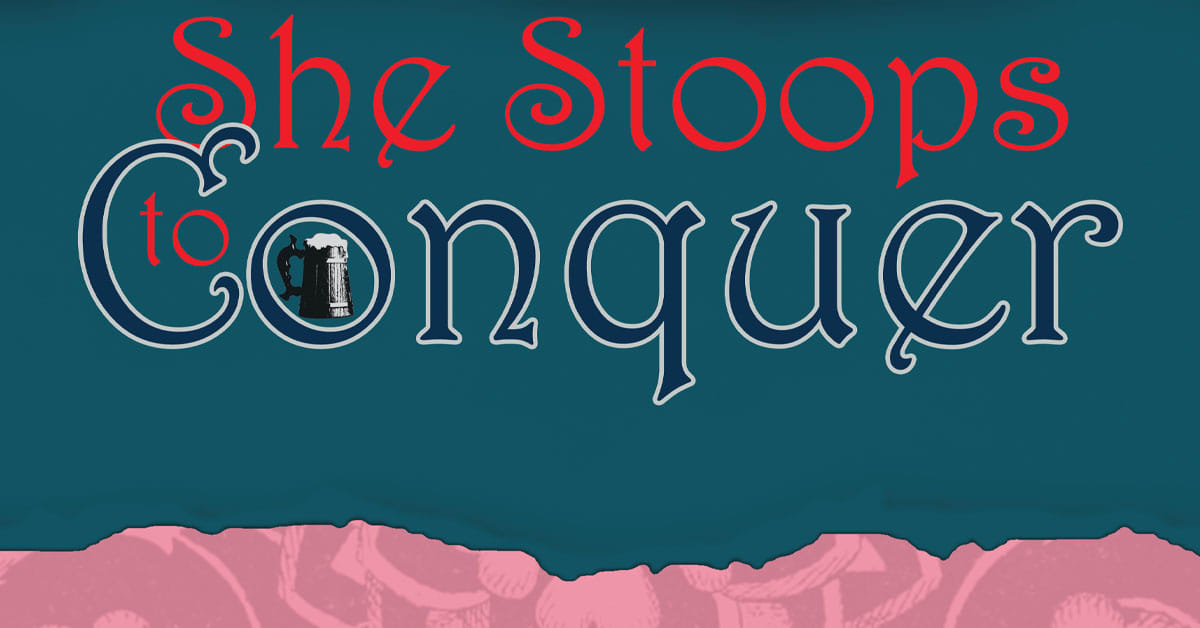 She Stoops to Conquer