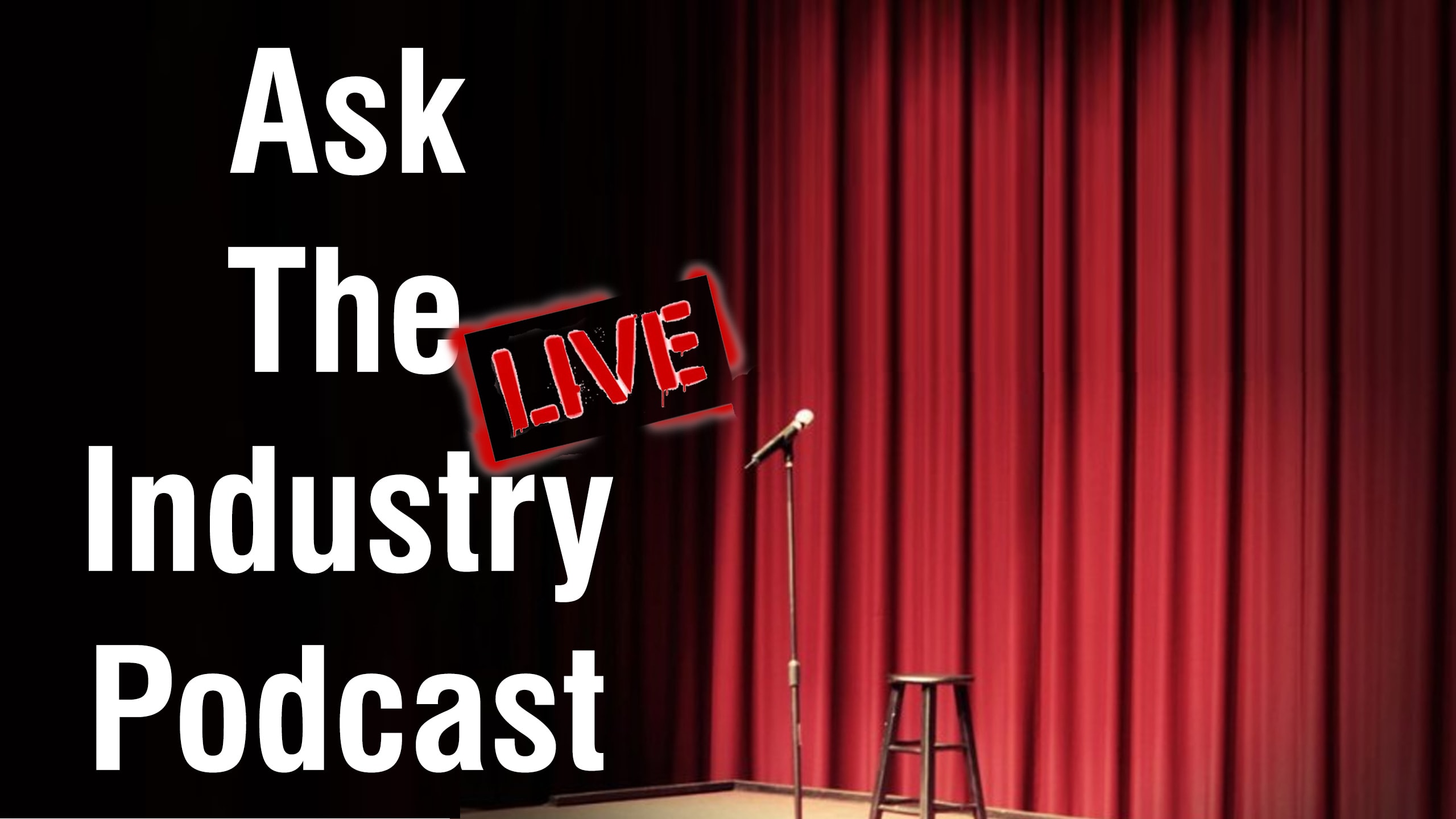Ask the Industry Podcast Live with...
