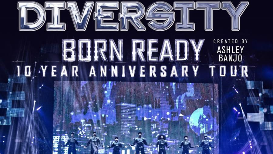 Diversity - Born Ready ‘The 10 Year Anniversary Tour'