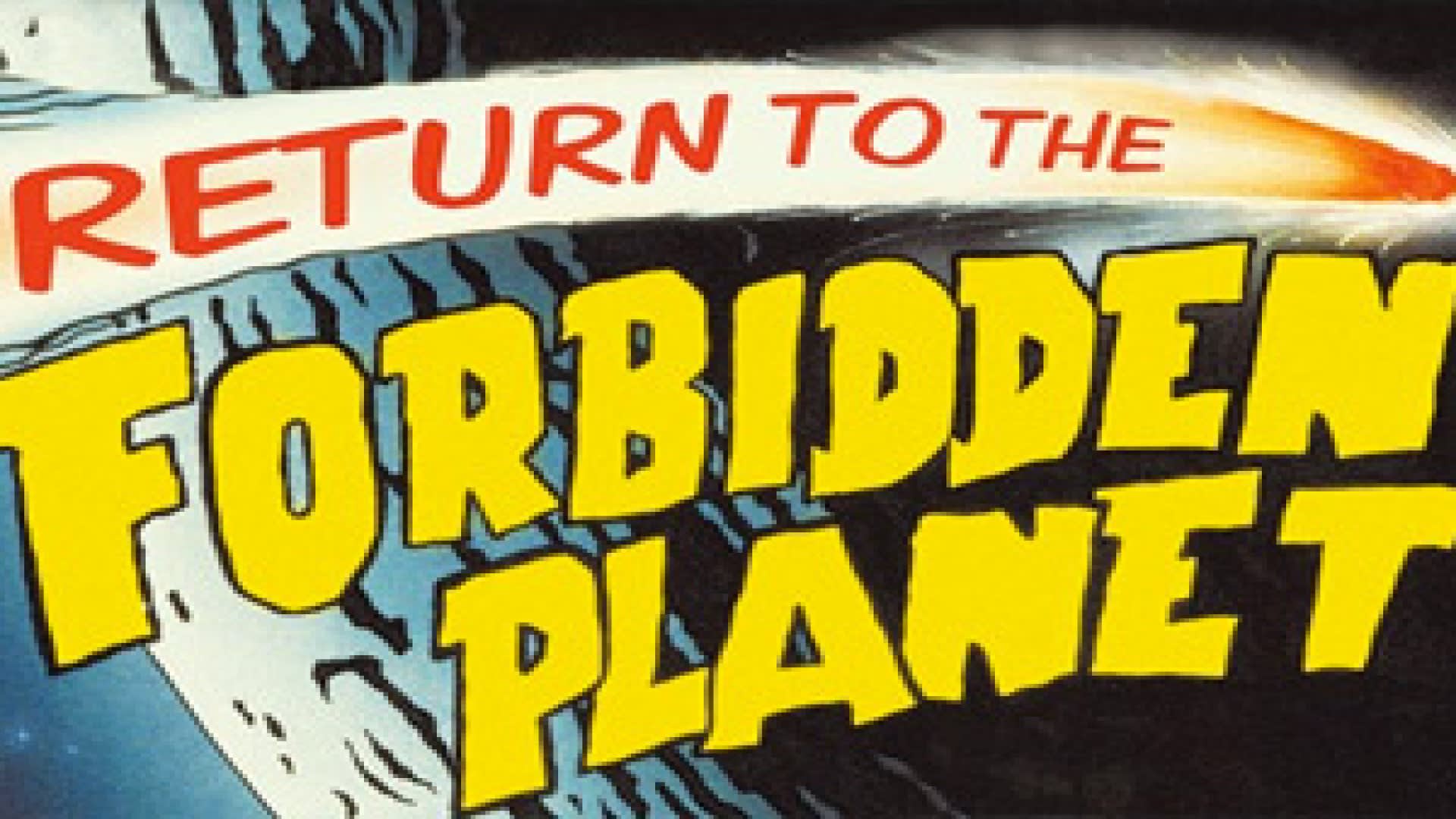 Return to the Forbidden Planet Program