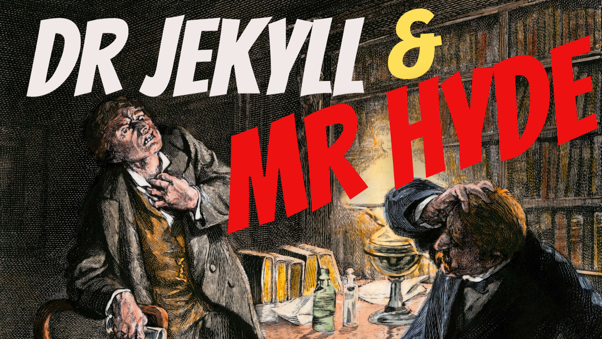 Dr Jekyll & Mr Hyde