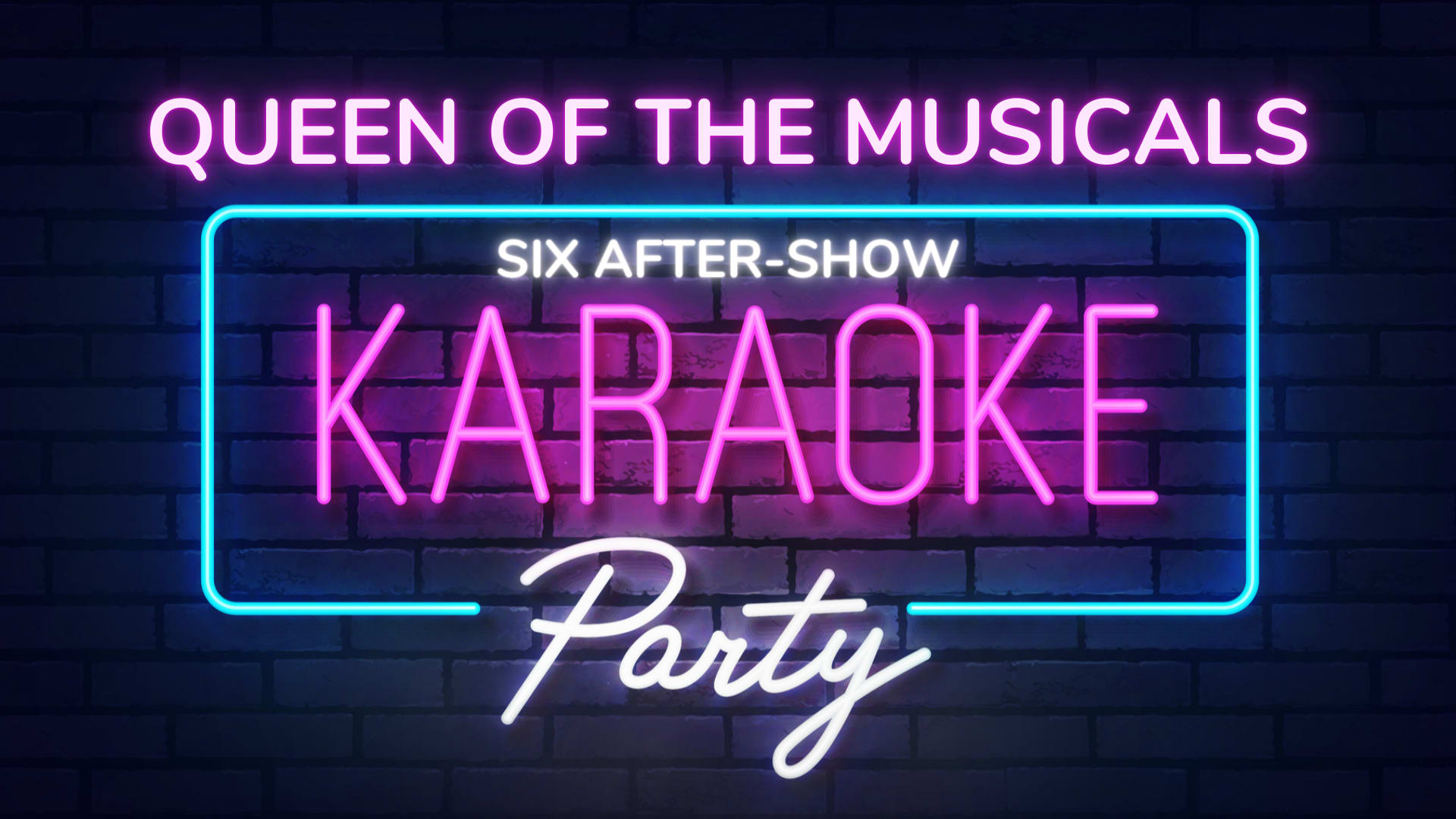 Queen of the Musicals: Six After-Show Karaoke Party