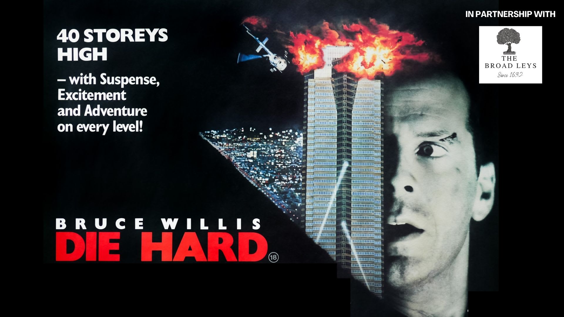 Die Hard in partnership with The Broad Leys