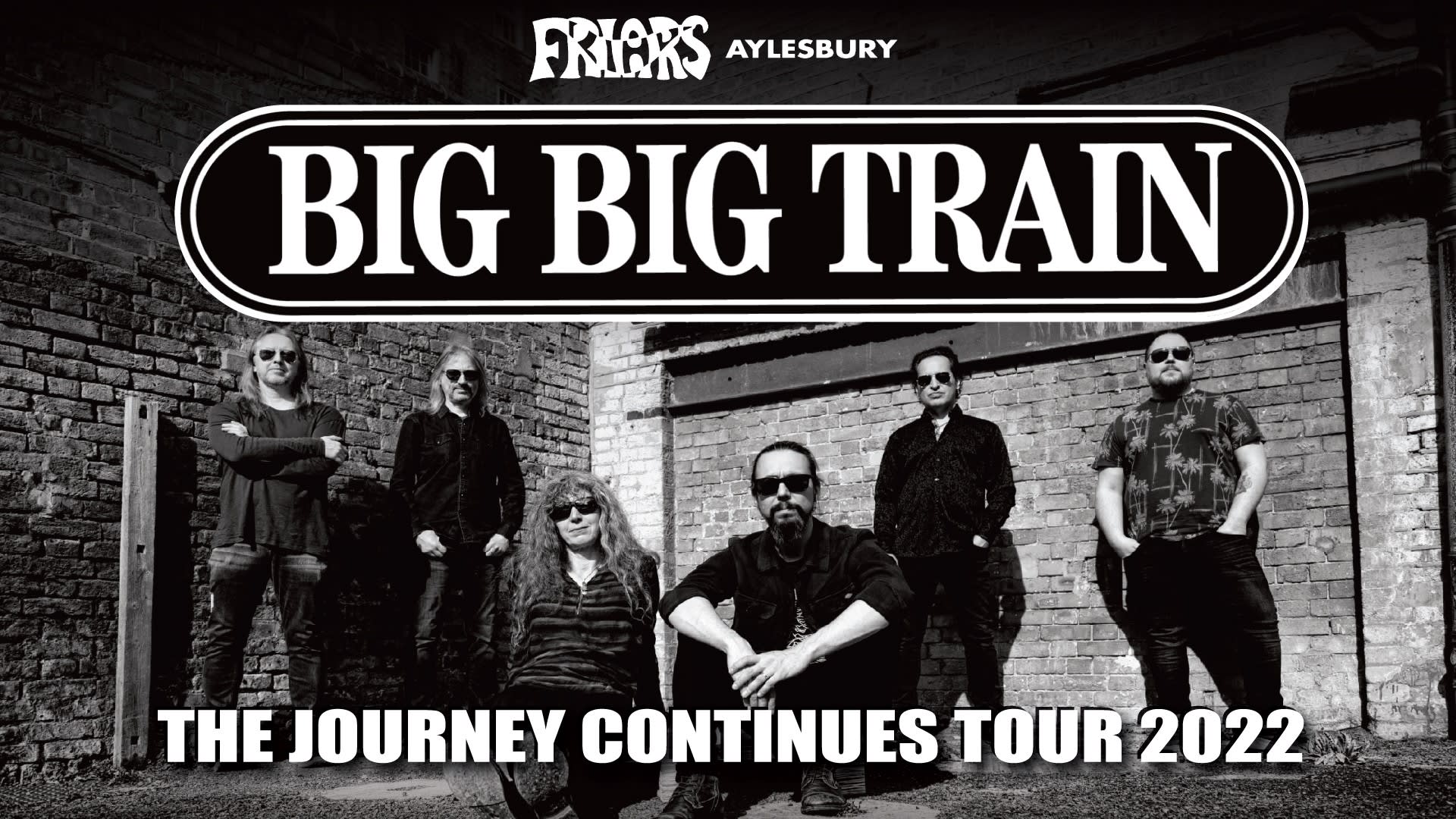 Friars Aylesbury: Big Big Train