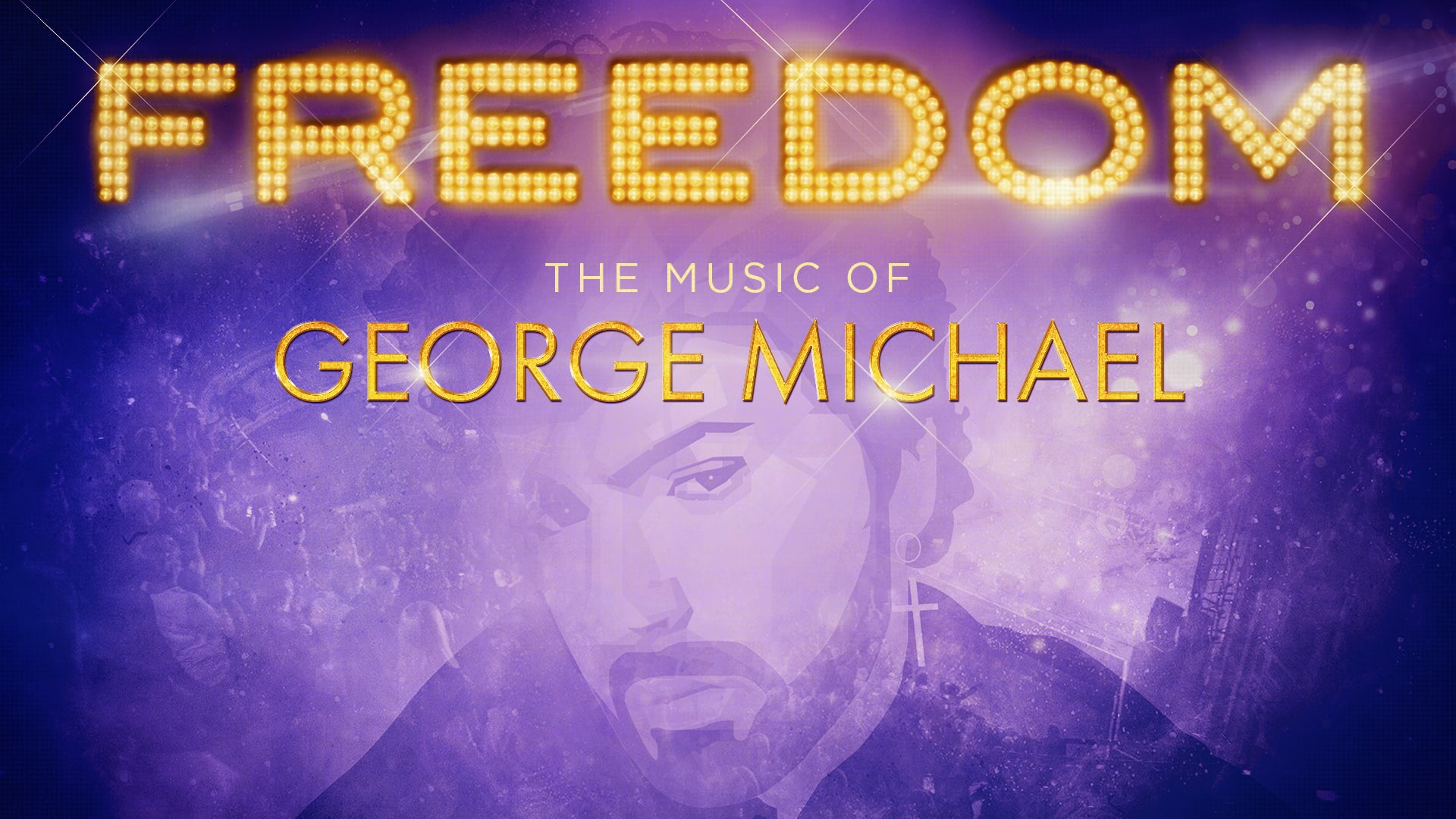 Freedom – The Music of George Michael