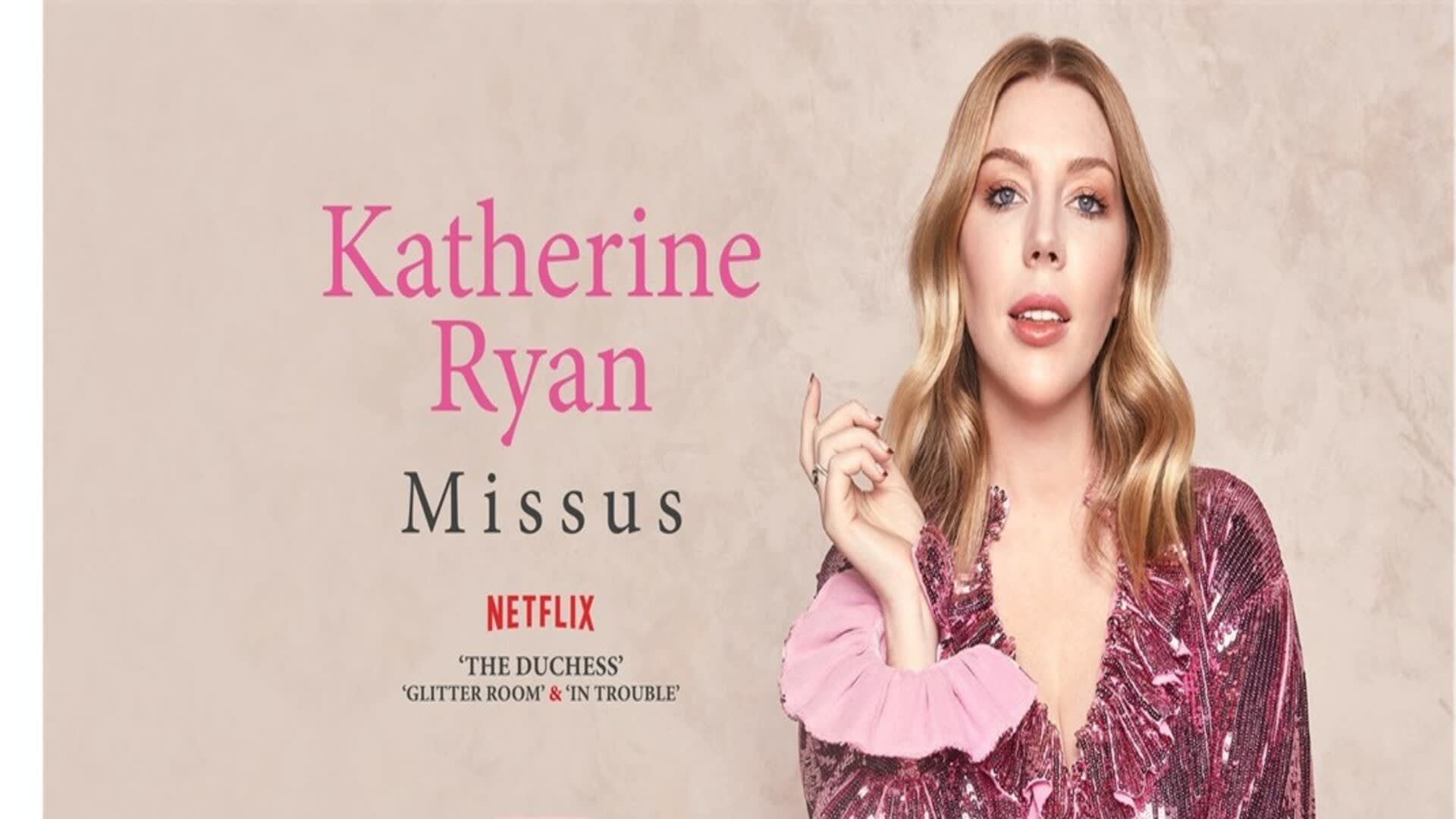 Katherine Ryan - Missus